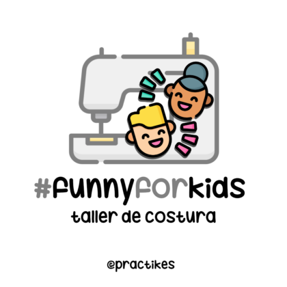 #Funnyforkids, taller de costura infantil